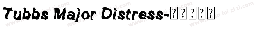 Tubbs Major Distress字体转换